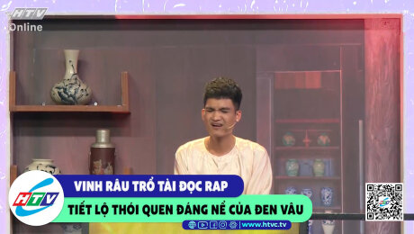 Xem Show CLIP HÀI Vinh râu trổ tài đọc rap tiết lộ thói quen đáng nể của Đen Vâu HD Online.